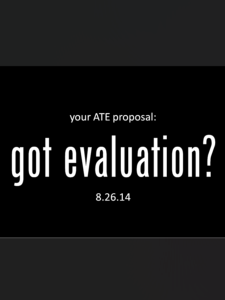 Screenshot for Your ATE Proposal: Got Evaluation?